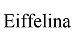 EIFFELINA